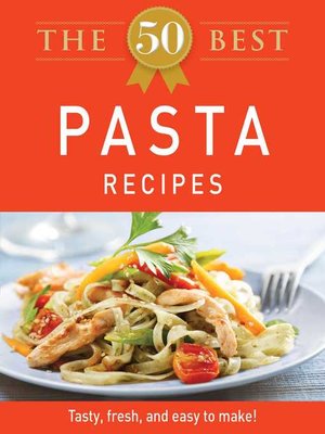 cover image of The 50 Best Pasta Recipes